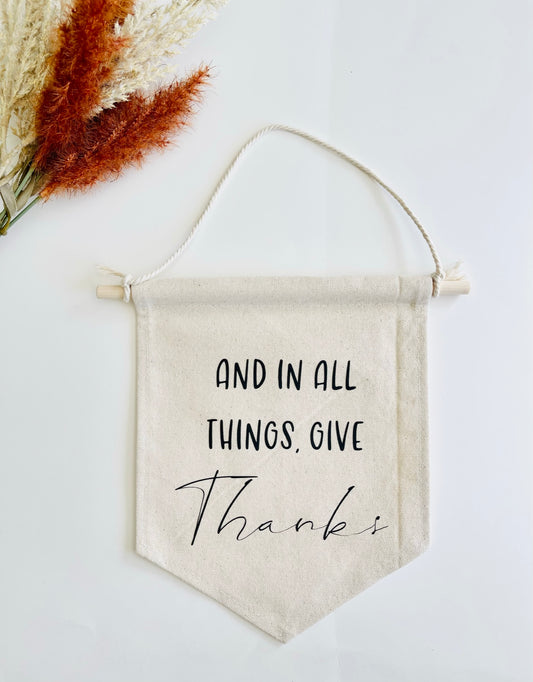 And In All Things Give Thanks Canvas Banner