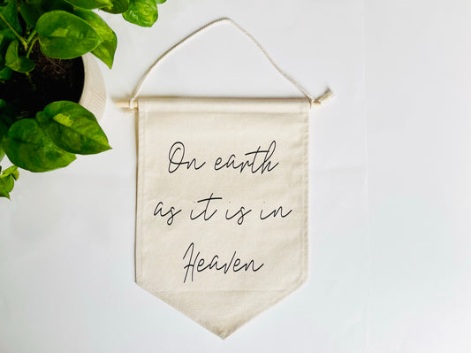 On earth as it is in Heaven Canvas Banner